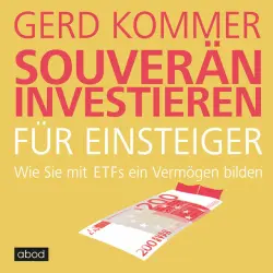 Cover - Gerd Kommer - Souverän investieren für Einsteiger (Wie Sie mit ETFs ein Vermögen bilden)