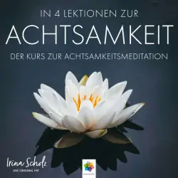 Cover - Minddrops - Achtsamkeit * In 4 einfachen Lektionen zur Achtsamkeit (Nur wenige Minuten täglicher Achtsamkeitsmeditation können Ihr Leben nachhaltig zum Positiven verändern)