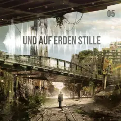Cover - Und auf Erden Stille - Und auf Erden Stille: Episode 05