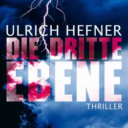 Cover - Ulrich Hefner - Die dritte Ebene (Gekürzt)