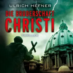 Cover - Ulrich Hefner - Die Bruderschaft Christi (Ungekürzt)
