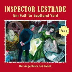 Cover - Inspector Lestrade - Ein Fall für Scotland Yard, Fall 1: Der Augenblick des Todes