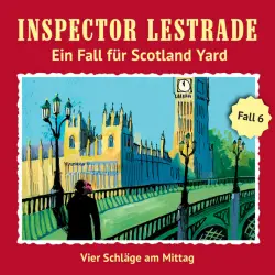 Cover - Inspector Lestrade - Ein Fall für Scotland Yard, Fall 6: Vier Schläge am Mittag