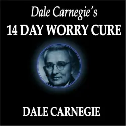 Cover - Dale Carnegie - Dale Carnegie's 14 Day Worry Cure