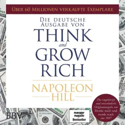 Cover - Napoleon Hill - Think and Grow Rich – Deutsche Ausgabe (Die ungekürzte und unveränderte Originalausgabe von Denke nach und werde reich von 1937)
