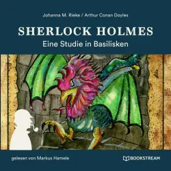 Cover - Sherlock Holmes - Die neuen Romane - Sherlock Holmes: Eine Studie in Basilisken (Ungekürzt)