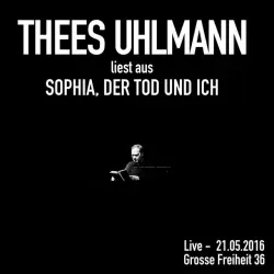 Cover - Thees Uhlmann - Sophia, der Tod und ich (Live - 21.05.2016, Grosse Freiheit 36)