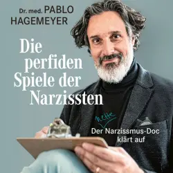 Cover - Pablo Hagemeyer - Die perfiden Spiele der Narzissten (Der nette Narzissmus-Doc klärt auf)