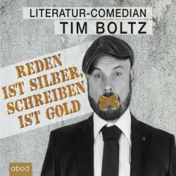 Cover - Tim Boltz - Reden ist Silber, Schreiben ist Gold