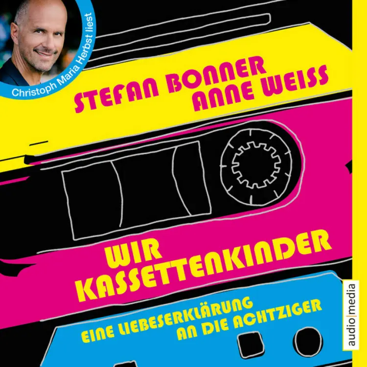 Cover von Stefan Bonner - Wir Kassettenkinder. Eine Liebeserklärung an die Achtziger