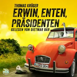 Cover - Thomas Krüger - Erwin, Enten, Präsidenten (Ein Kriminalroman mit Erwin Düsedieker - 4)