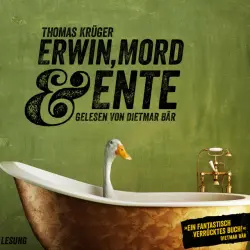 Cover - Thomas Krüger - Erwin, Mord & Ente (Ein Kriminalroman mit Erwin Düsedieker - 1)