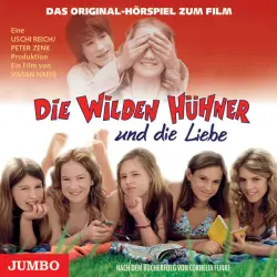 Cover - Cornelia Funke - Die Wilden Hühner und die Liebe (Das Original-Hörspiel zum Film)