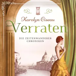 Cover - Karolyn Ciseau - Die Zeitenwanderer Chroniken - Band 5 - Verraten