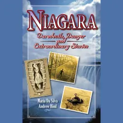 Cover - Andrew Hind - Niagara - Daredevils, Danger & Extraordinary Stories
