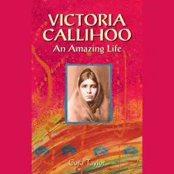 Cover - Cora Taylor - Victoria Calihoo, Buffalo Hunter - An Amazing Life