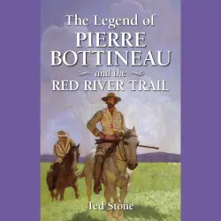 Cover - Ted Stone - The Legend of Pierre Bottineau & the Red River Trail