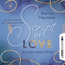 Cover - Marina Neumeier - Love-Reihe - Teil 2 - Script of Love - Mit jedem deiner Blicke