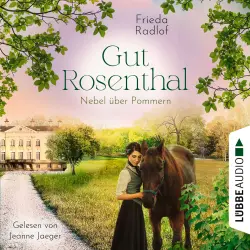 Cover - Frieda Radlof - Gut Rosenthal - Teil 3 - Nebel über Pommern