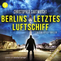 Cover - Christopher Cartwright - Ein Sam Reilly Thriller - Band 1 - Berlins letztes Luftschiff