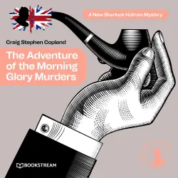 Cover - Sir Arthur Conan Doyle - A New Sherlock Holmes Mystery - Episode 41 - The Adventure of the Morning Glory Murders