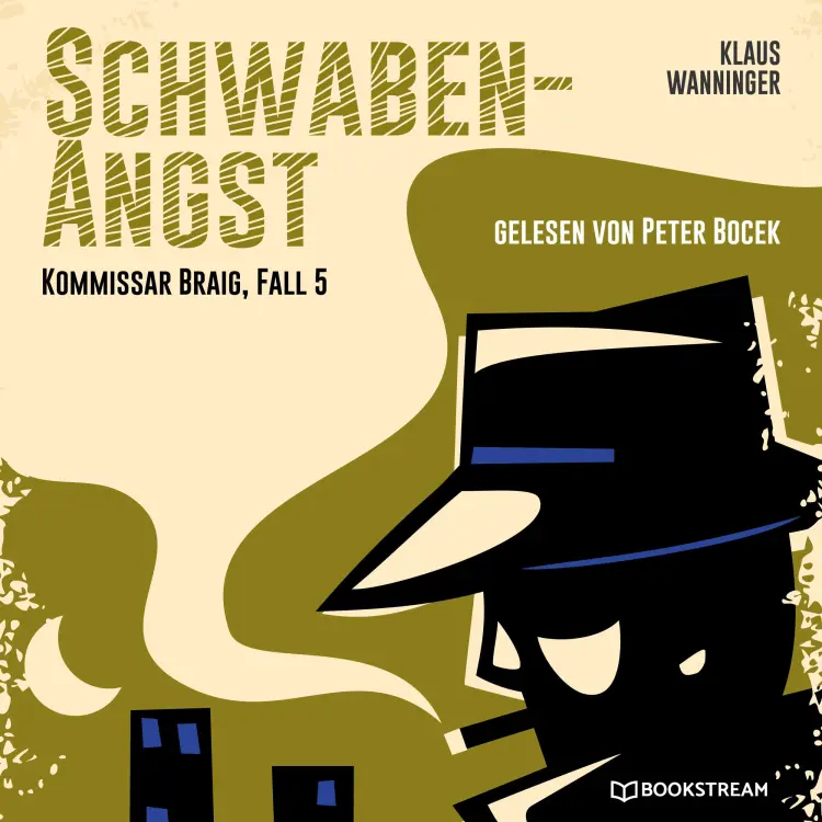 Cover von Klaus Wanninger - Kommissar Braig - Fall 5 - Schwaben-Angst