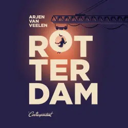 Cover - Arjen van Veelen - Rotterdam - Een ode aan inefficiëntie