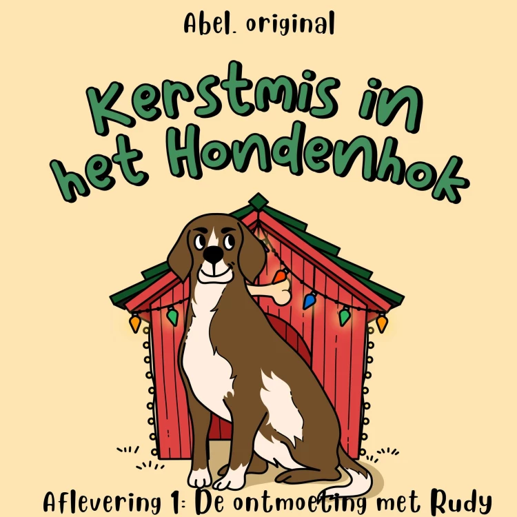 Cover von Kerstmis in het hondenhok - Episode 1 - De ontmoeting met Rudy