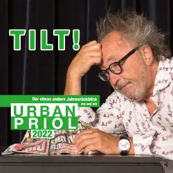 Cover - Urban Priol - TILT! 2022 - Der etwas andere Jahresrückblick von und mit Urban Priol