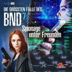 Cover - Die größten Fälle des BND - Folge 7 - Spionage unter Freunden