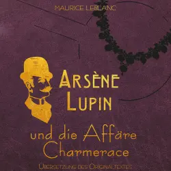 Cover - Maurice Leblanc - Arsène Lupin - Arsene Lupin und die Affäre Charmerace