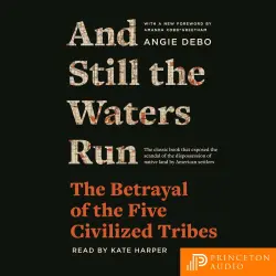 Cover - Angie Debo - And Still the Waters Run - The Betrayal of the Five Civilized Tribes