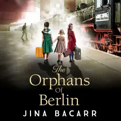 Cover - Jina Bacarr - The Orphans of Berlin - The BRAND NEW heartbreaking World War 2 historical novel by Jina Bacarr for 2022