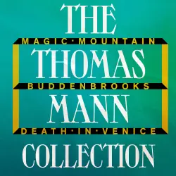 Cover - Thomas Mann - The Thomas Mann Collection: Magic Mountain, Buddenbrooks, and Death in Venice