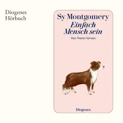 Cover - Sy Montgomery - Einfach Mensch sein - Von Tieren lernen