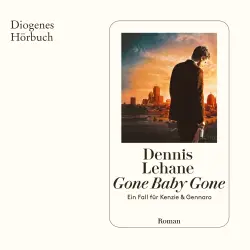 Cover - Dennis Lehane - Ein Fall für Kenzie & Gennaro - Band 4 - Gone Baby Gone