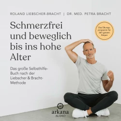 Cover - Petra Bracht - Schmerzfrei und beweglich bis ins hohe Alter - Das große Selbsthilfe-Buch nach der Liebscher & Bracht-Methode - Das Übungsprogramm für den ganzen Körper