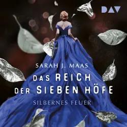 Cover - Sarah J. Maas - Das Reich der sieben Höfe-Reihe - Band 5 - Silbernes Feuer