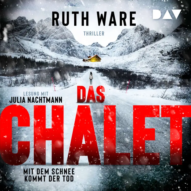 Cover von Ruth Ware - Ruth Ware - Band - Das Chalet - Mit dem Schnee kommt der Tod