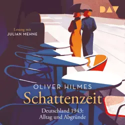 Cover - Oliver Hilmes - Schattenzeit. Deutschland 1943: Alltag und Abgründe