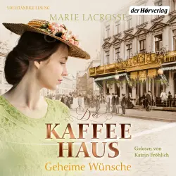 Cover - Marie Lacrosse - Die Kaffeehaus-Saga - Band 3 - Geheime Wünsche