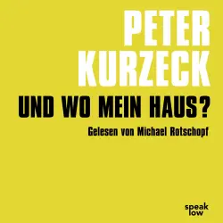 Cover - Peter Kurzeck - Und wo mein Haus? - Kde domov muj