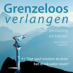 Cover - Peter de Ruiter - Over verslaving en herstel - Deel 1 - Dat spul moeten ze door het drinkwater doen