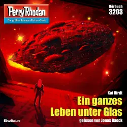 Cover - Kai Hirdt - Perry Rhodan Erstauflage 3203 - Ein ganzes Leben unter Glas