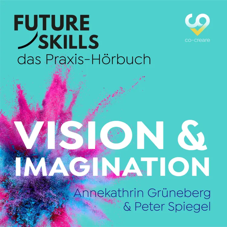 Cover von Annekathrin Grüneberg - Future Skills - Das Praxis-Hörbuch - Vision & Imagination