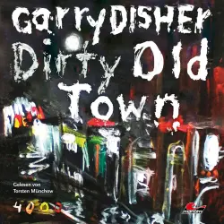 Cover - Garry Disher - Dirty Old Town: Ein Wyatt-Roman