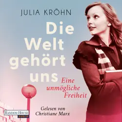Cover - Julia Kröhn - Die Buchhändlerinnen von Frankfurt - Band 2 - Die Welt gehört uns - Eine unmögliche Freiheit