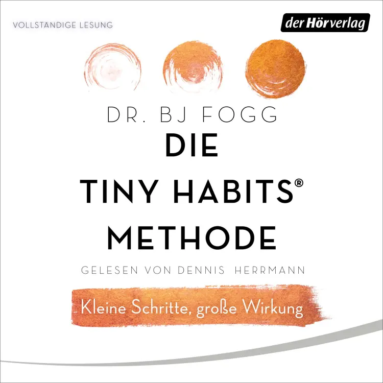 Cover von BJ Fogg - Die Tiny Habits(R)-Methode - Kleine Schritte große Wirkung
