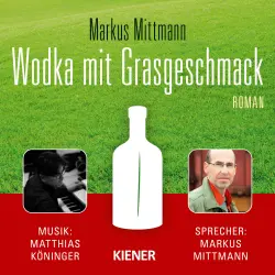 Cover - Markus Mittmann - Wodka mit Grasgeschmack