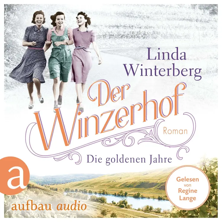 Cover von Linda Winterberg - Winzerhof-Saga - Band 3 - Der Winzerhof - Die goldenen Jahre